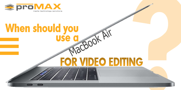 best mac laptops for editing video